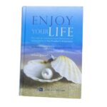 Enjoy Your Life. By: Dr. Muhammad Abdur-Rahman Al-Areefy. Translated By: Mohammad Elshinawy. Published By: IIPH "International Islamic Publishing House". Riyadh : Saudi Arabia.