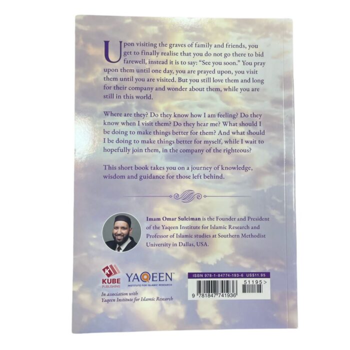 For Those Left Behind... Guidance on Death and Grieving. By: Dr. Omar Sulieman. Published By: Kube Publishing, Leicester, UK. - Image 3