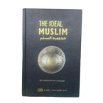 The Ideal Muslim شخصية المسلم. By: Dr. Muhammad Ali Al-Hashimi. Original Copy Published By: IIPH "International Islamic Publishing House". Riyadh : Saudi Arabia.