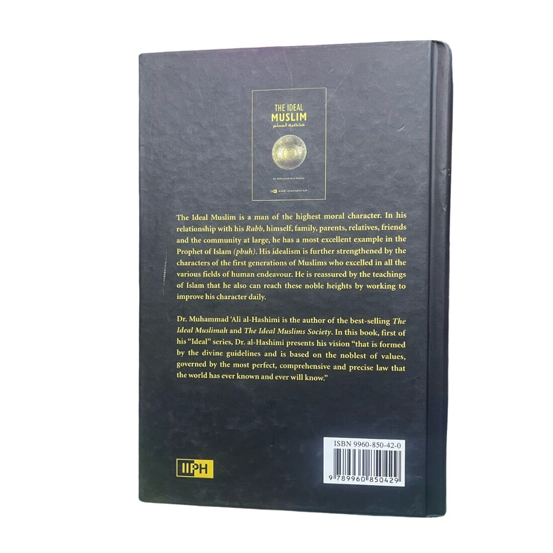 The Ideal Muslim شخصية المسلم. By: Dr. Muhammad Ali Al-Hashimi. Original Copy Published By: IIPH "International Islamic Publishing House". Riyadh : Saudi Arabia. - Image 3