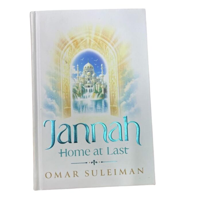 Jannah; Home at Last. By: Dr. Omar Sulieman. Prepared By: Yaqeen Institute for Islamic Research. Published By: Kube Publishing.