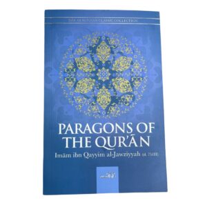 PRAGONS OF THE QUR'AN. By: Imam Ibn Al-Qayyim Al-Jawziyyah (Died 751H). Published By: Dar As-Sunnah Publishers, Birmingham, UK.