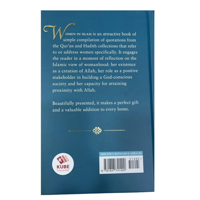 Women in Islam: What the Qur'an & the Sunnah Say. By: Abdur-Raheem Kidwai. Published By: Kube Publishing, Liecester, UK. - Image 3