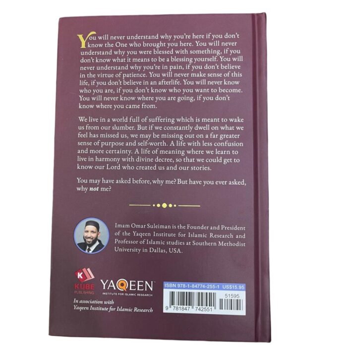 Why Me? "Understanding Ones Worldly Fate". By: Dr. Omar Sulieman. Prepared By: Yaqeen Institute for Islamic Research. Published By: Kube Publishing, Leicester, UK. - Image 3