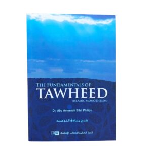 The Fundamentals of Tawheed: Islamic Monotheism. By: Dr. Abu Ameenah Bilal Philips. Original Copy, Soft Cover. Published By: IIPH "International Islamic Publishing House". Riyadh : Saudi Arabia.