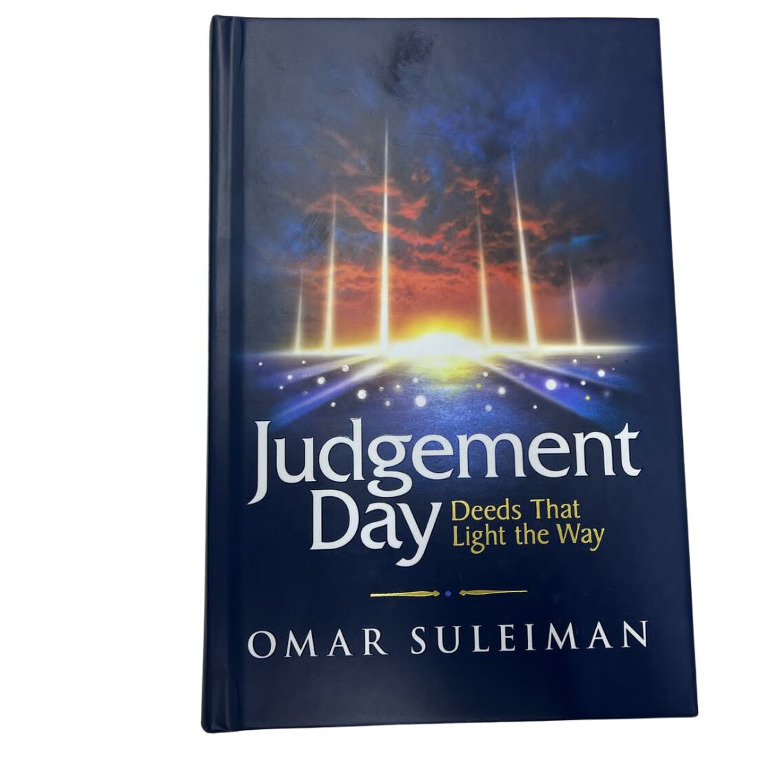 Judgement Day. By: Dr. Omar Suleiman. Original Copy Published By: Kube Publishing, in Association with Yaqeen Institute for Islamic Research