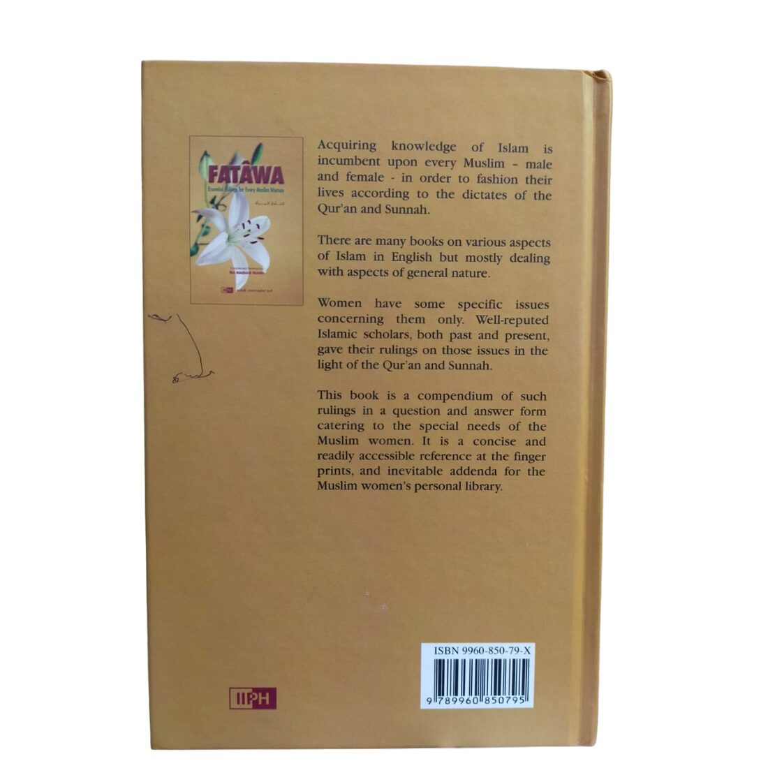 Fatawa - Essential Rulings for Every Muslim Woman. Compiled & Translated By: Ibn Maqbool Hussain. Original Copy Published By: IIPH - International Islamic Publishing House - Riyadh : Saudi Arabia - Image 3