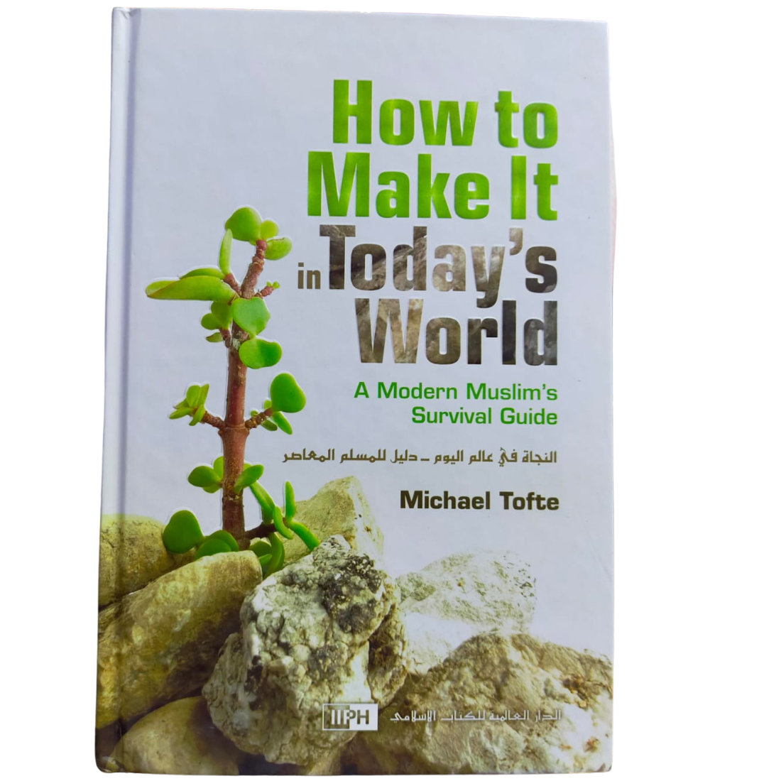 How to Make It in Today's World - Michael Tofte - Book Cover | Wisdom Islamic Store
